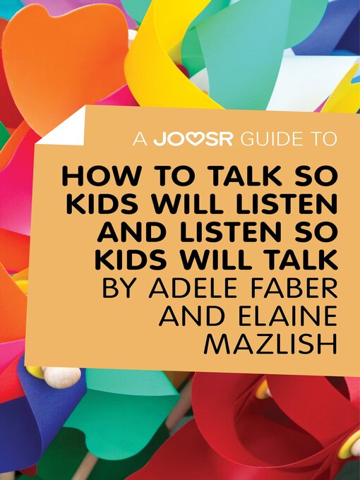 Title details for A Joosr Guide to... How to Talk So Kids Will Listen and Listen So Kids Will Talk by Faber & Mazlish by ADHD Success Ltd - Available